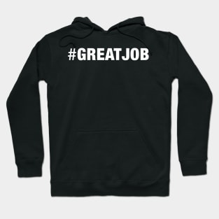 #GREATJOB Hoodie